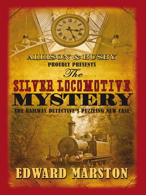 cover image of The Silver Locomotive Mystery